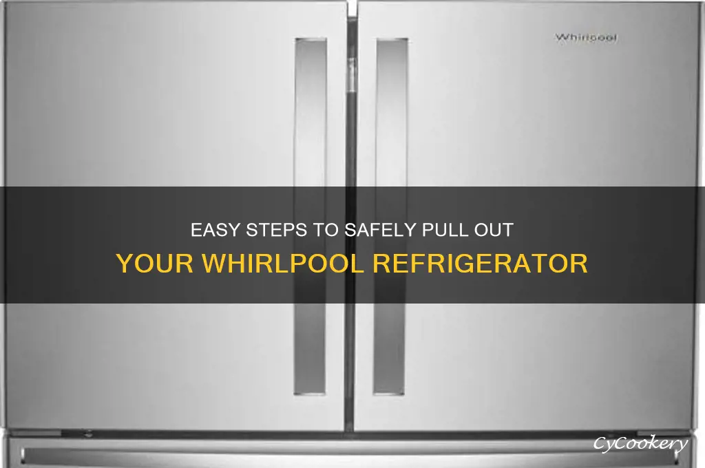 how to pull a whirlpool refrigerator out