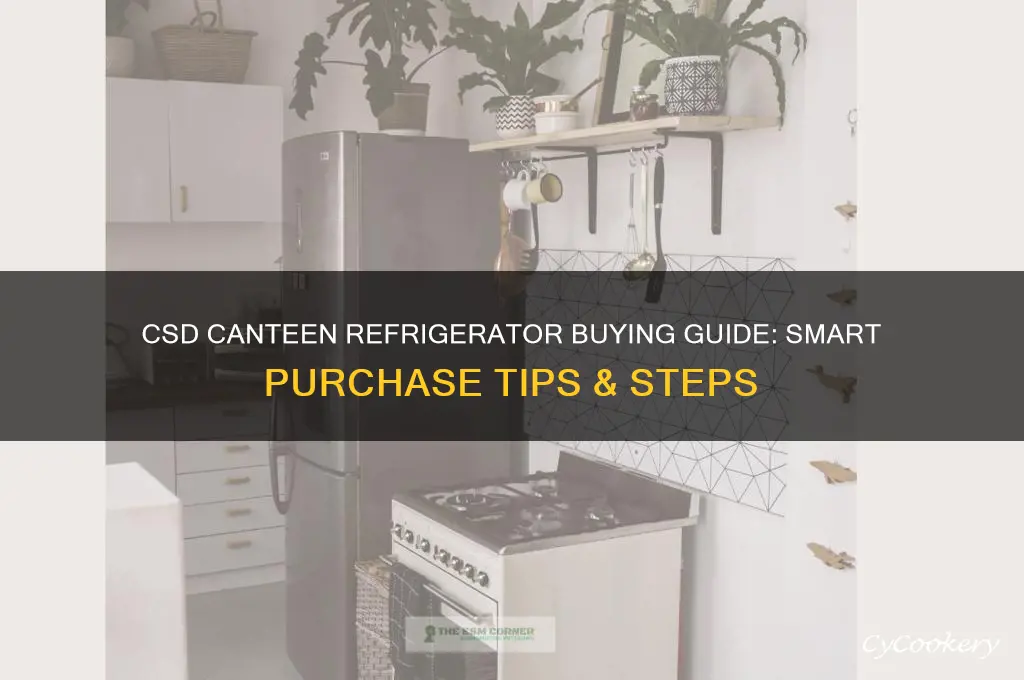how to purchase refrigerator from csd canteen