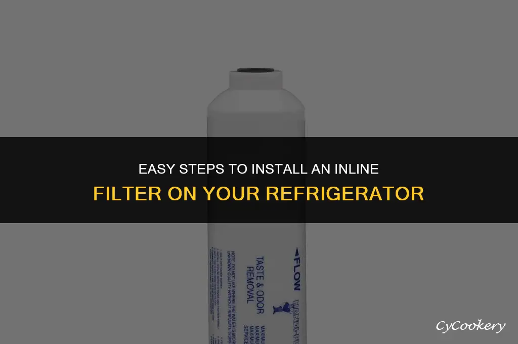 how to put a inline filter on refrigerator