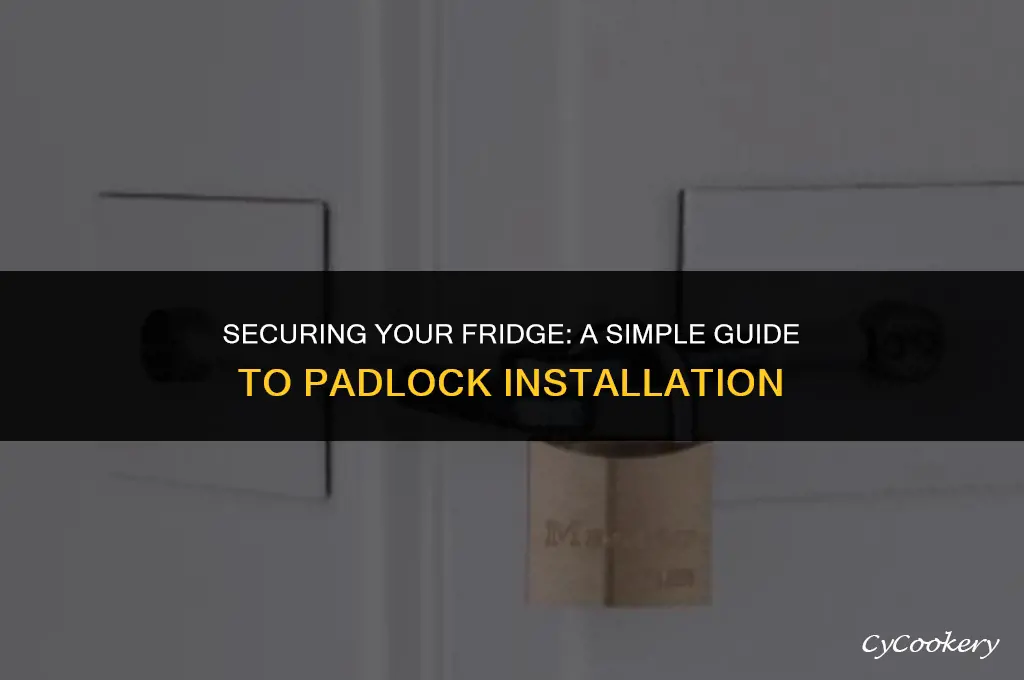 how to put a padlock on a refrigerator