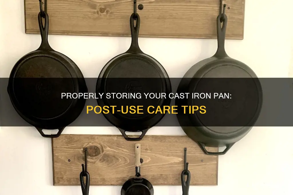 how to put away a cast iron pan after use