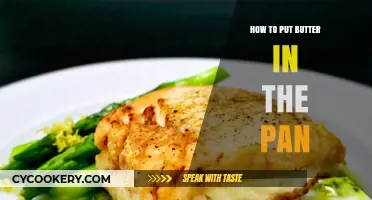 The Art of Buttering Your Pan
