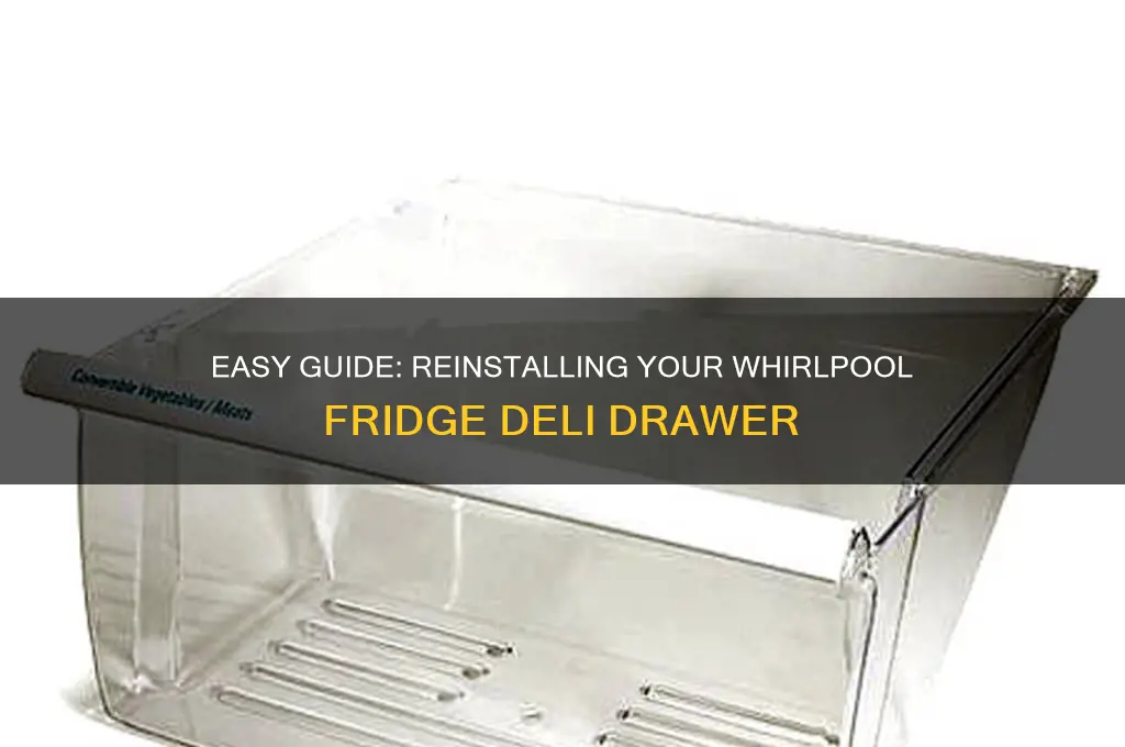 how to put deli drawer back in whirlpool refrigerator