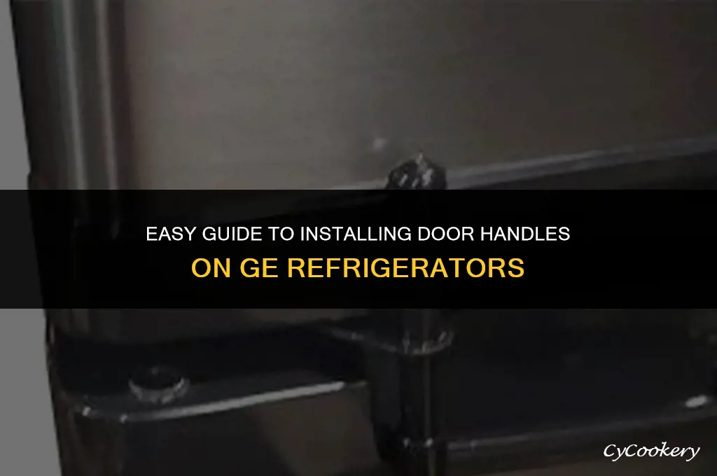 how to put door handles on ge refrigerator