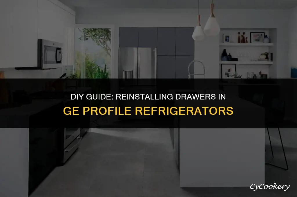 how to put drawers back in ge profile refrigerator