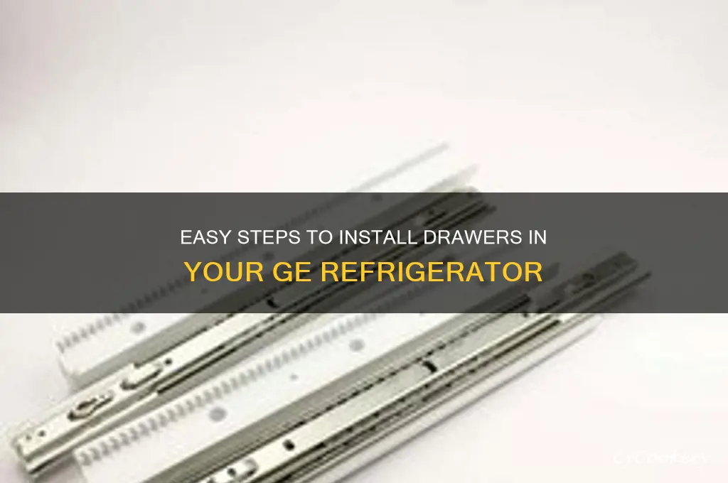 how to put drawers in ge refrigerator