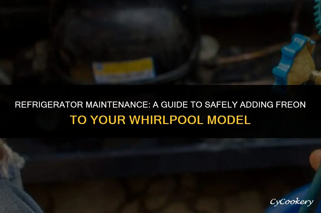 how to put freon in a whirlpool refrigerator