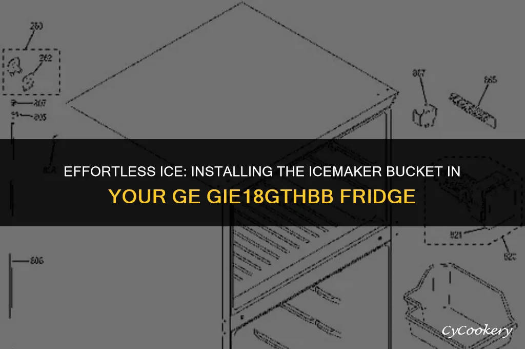 how to put icemaker bucket in ge gie18gthbb refrigerator