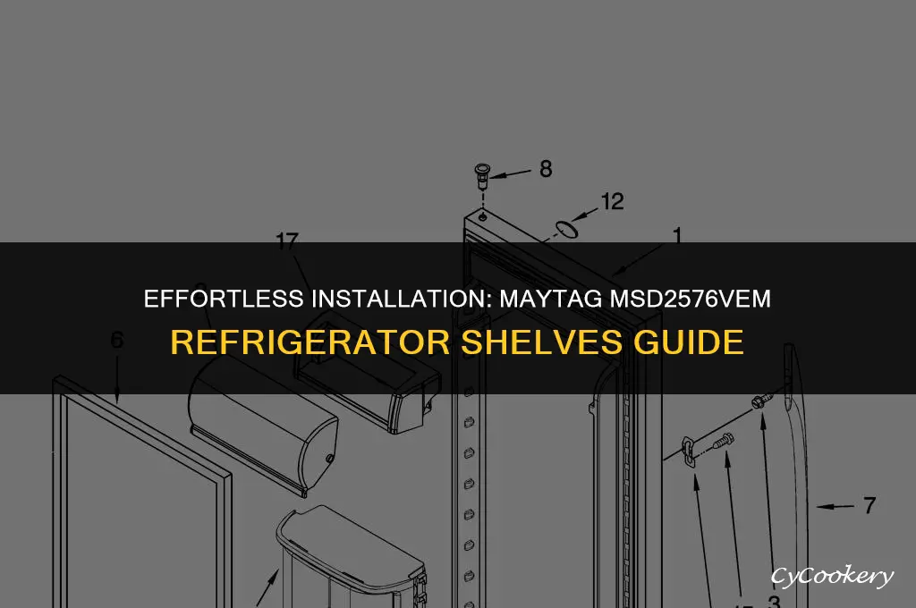 how to put in maytag refrigerator shelves in msd2576vem