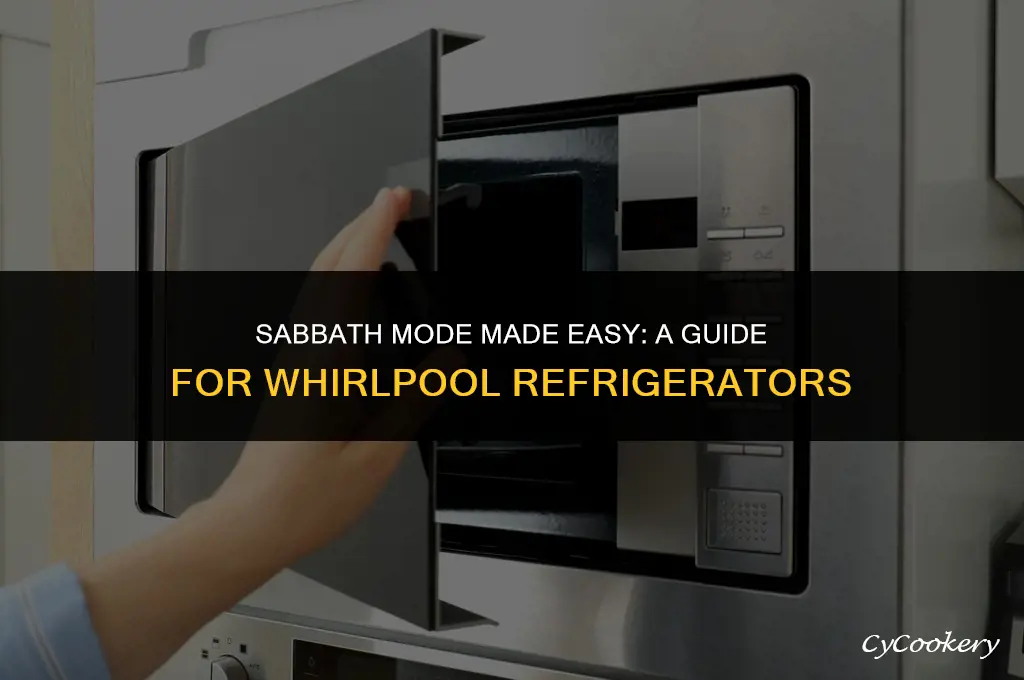 how to put my whirlpool refrigerator in sabbath mode