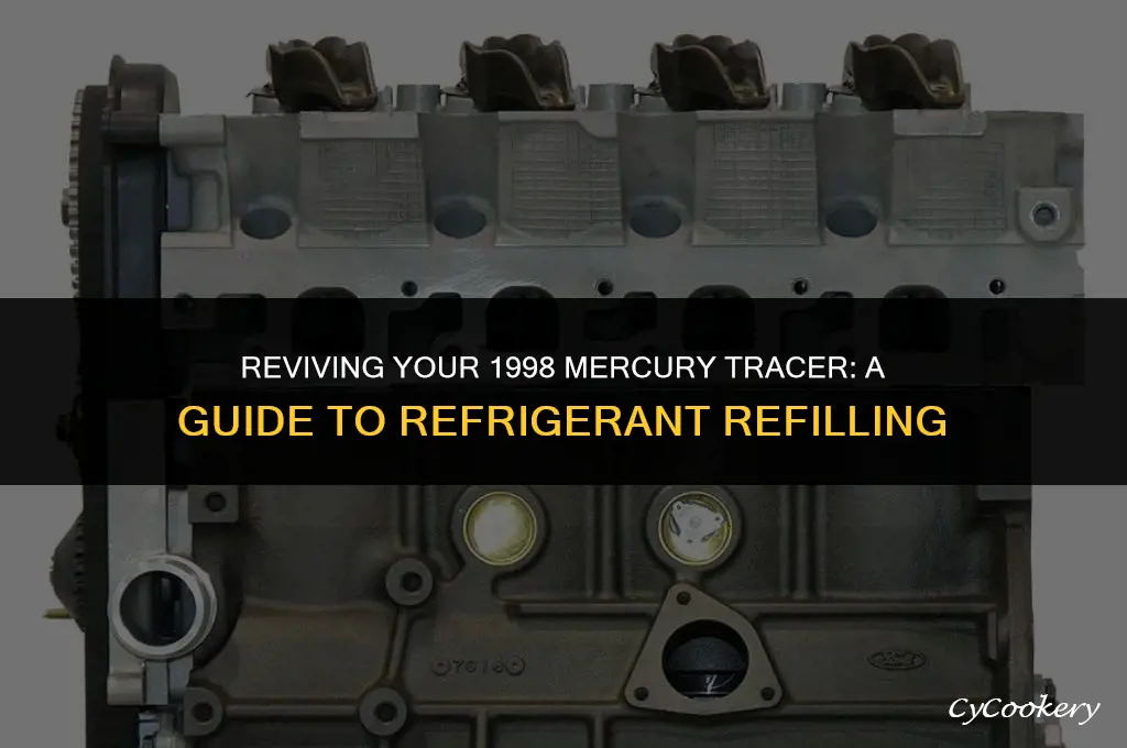how to put refrigerant in a 1998 mercury tracer