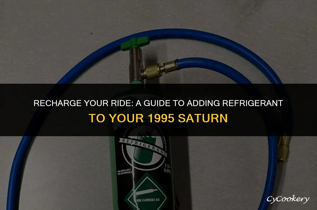 how to put refrigerant in a 95 saturn