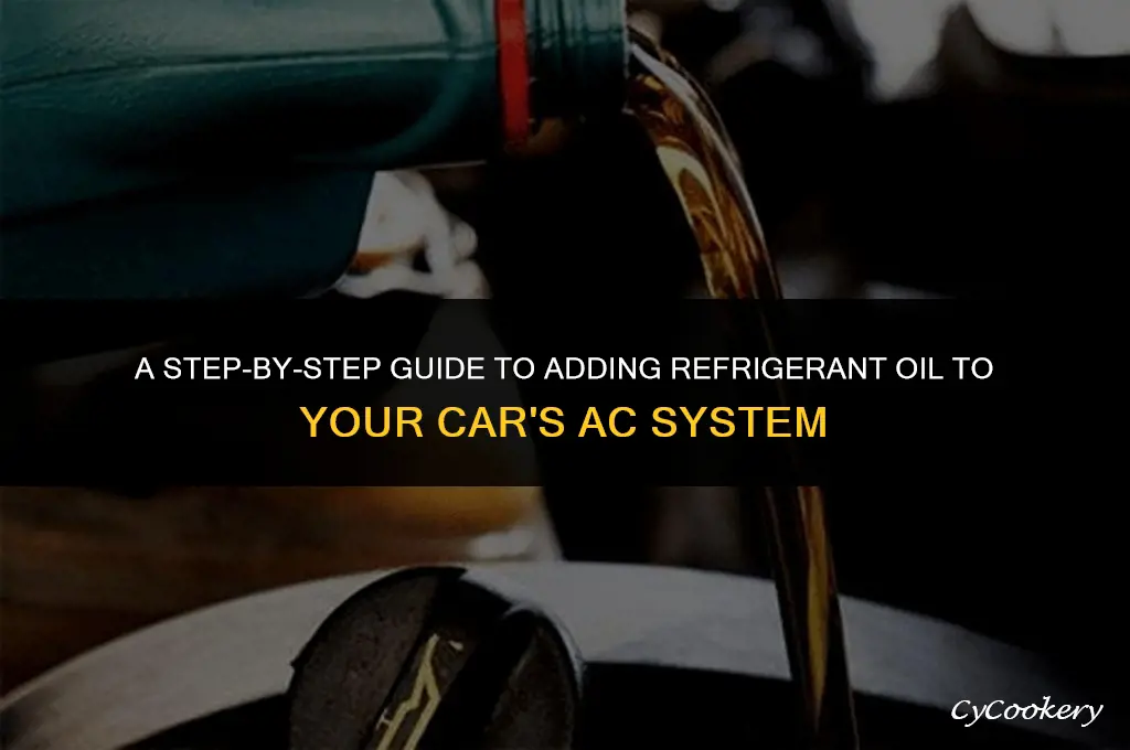 how to put refrigerant oil in a car