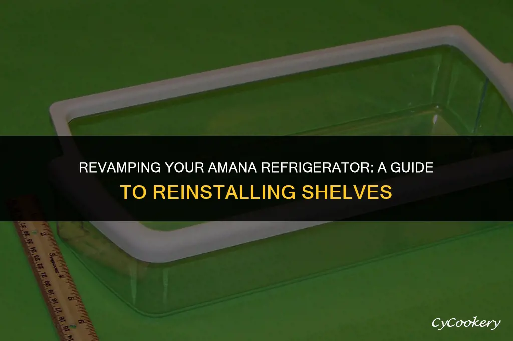how to put shelves back in amana refrigerator