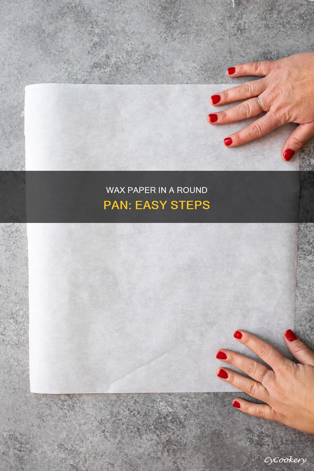 how to put wax paper in a round pan