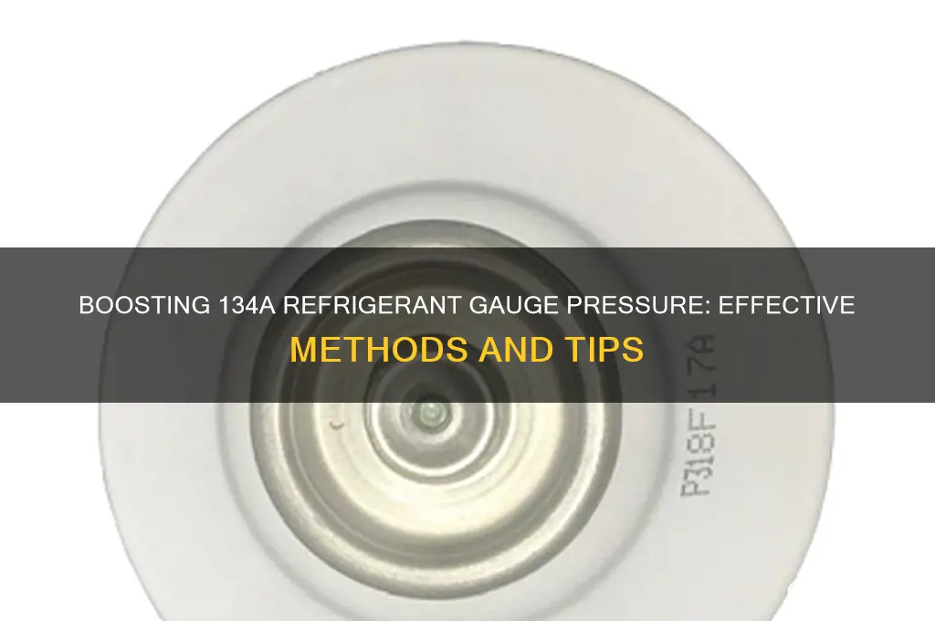how to raise refrigerant gauge pressure 134a