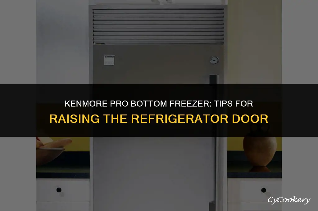 how to raise refrigerator door kenmore pro bottom freezer