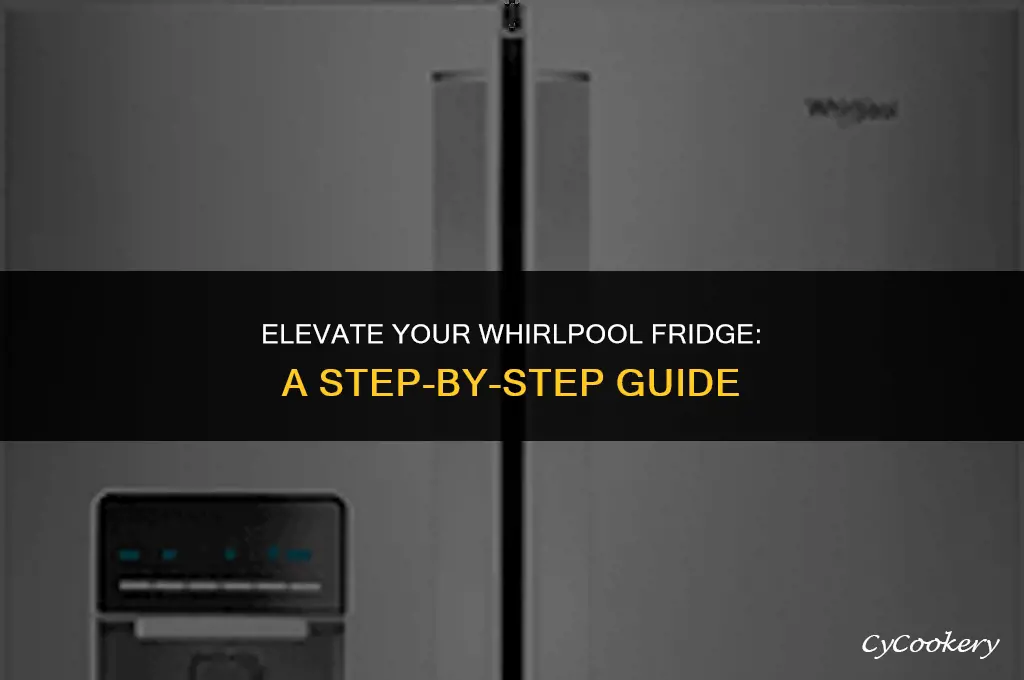 how to raise the front of a whirlpool refrigerator