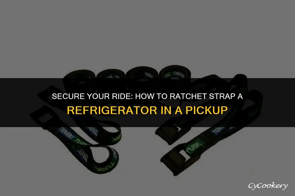 how to rathcet strap a refrigerator in a pickup