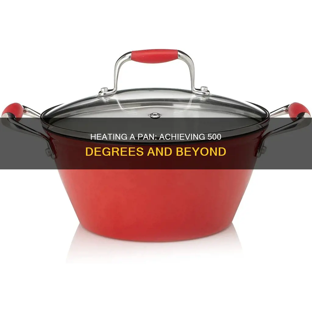 how to reach 500 degrees on a pan
