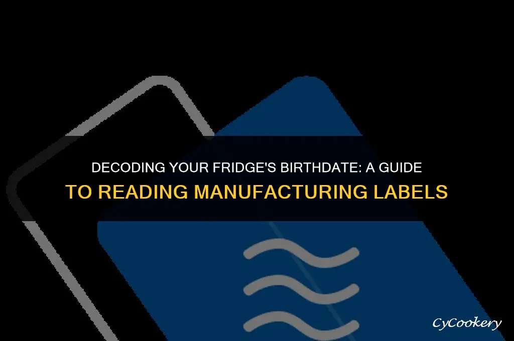 how to read refrigerator label date of manufacture