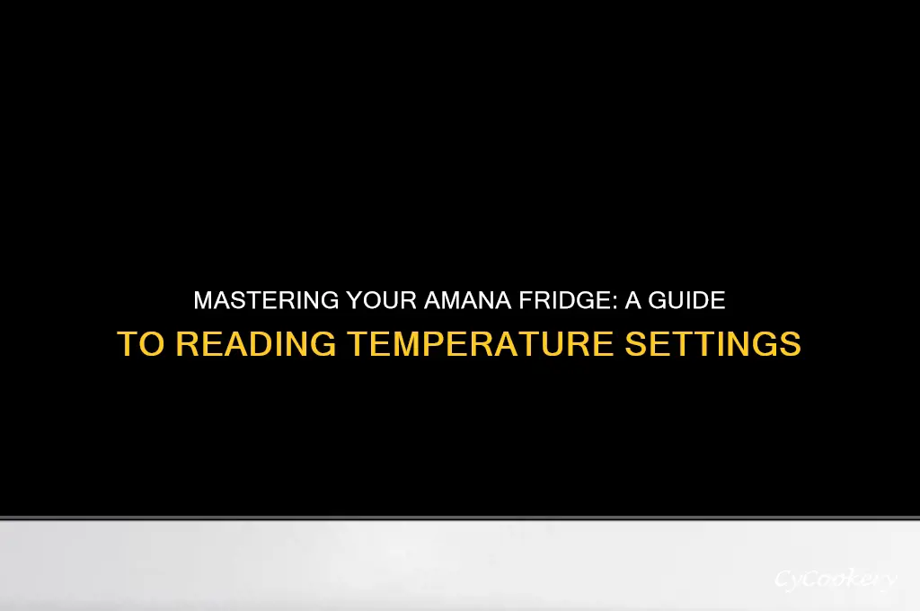 how to read temperature setting amana refrigerator