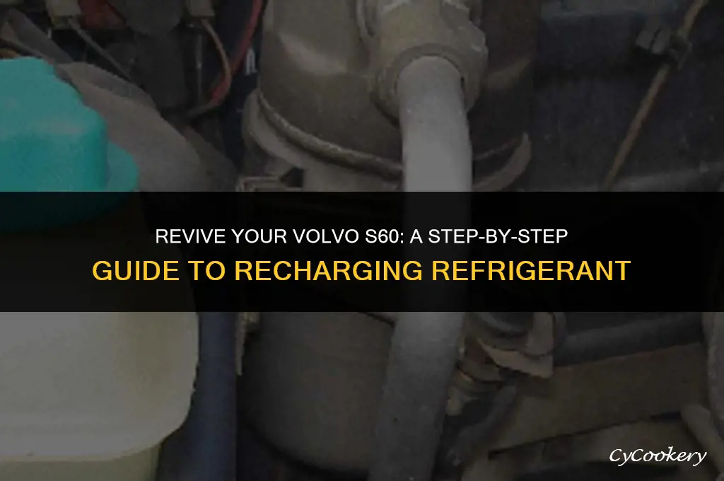 how to recharge refrigerant in a 2008 s60 volvo