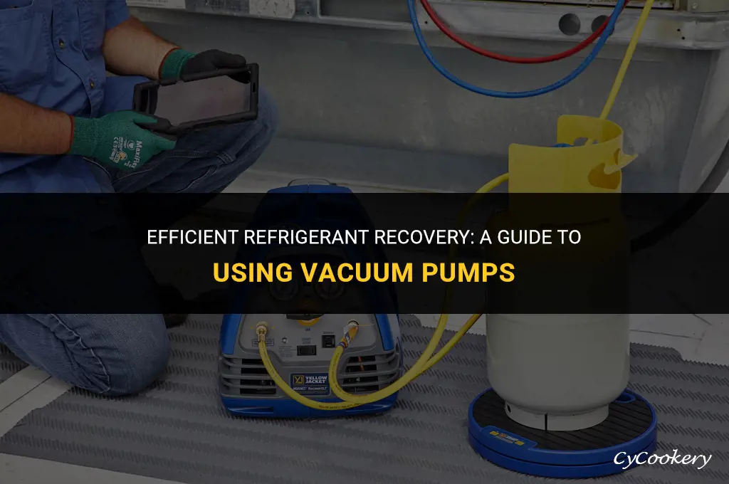 how to recover refrigerant with a vacuum pump