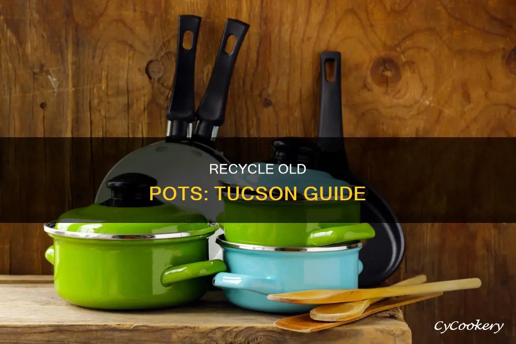 how to recycle old pots and pans tucson