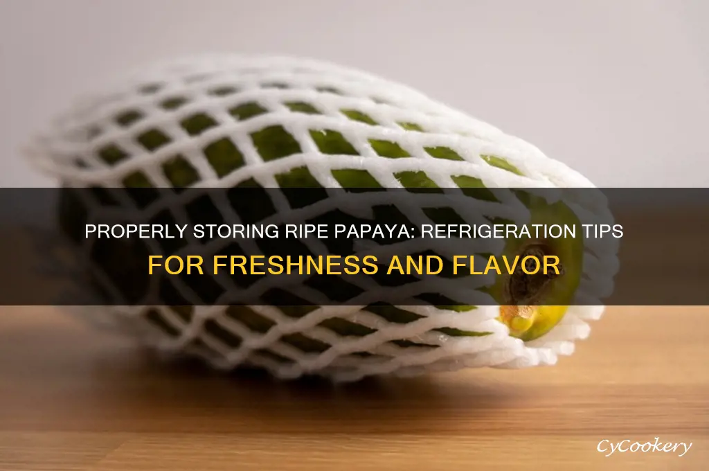 how to refrigerate a opened ripe payaya