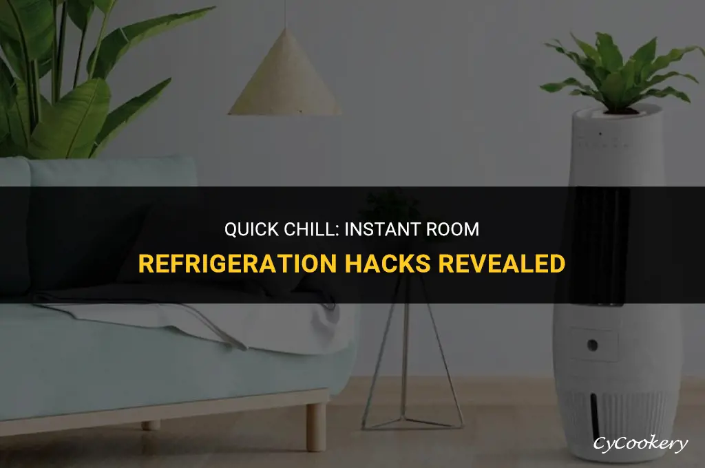 how to refrigerate a room in 2 minutes