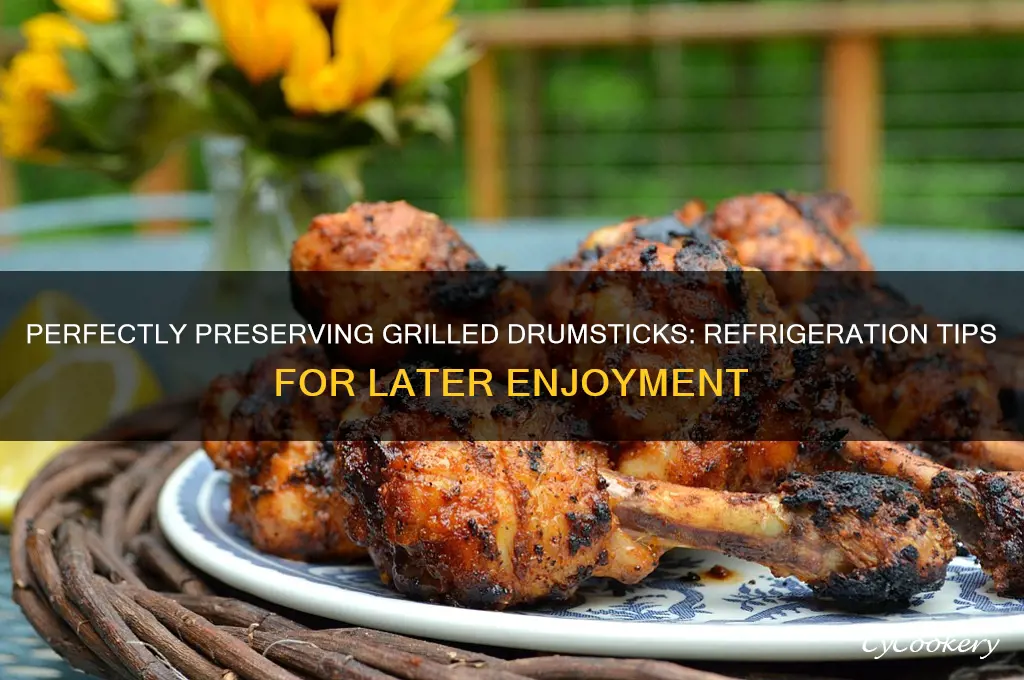 how to refrigerate grilled drumsticks for later