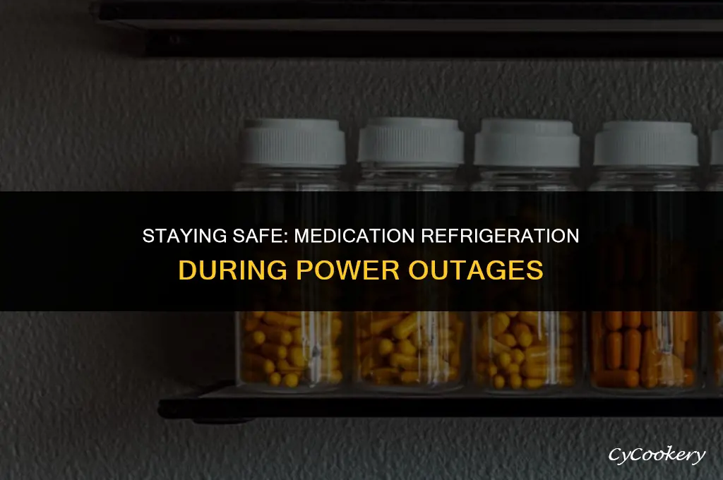 how to refrigerate medication in a power outage
