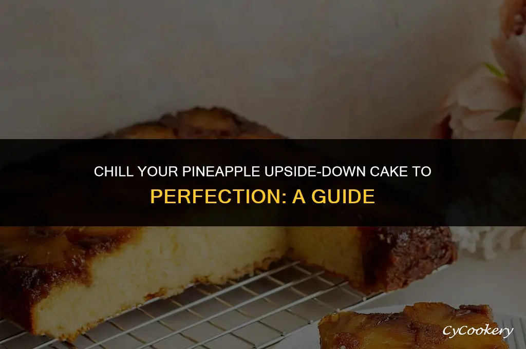 how to refrigerate pineapple upside down cake leaftv