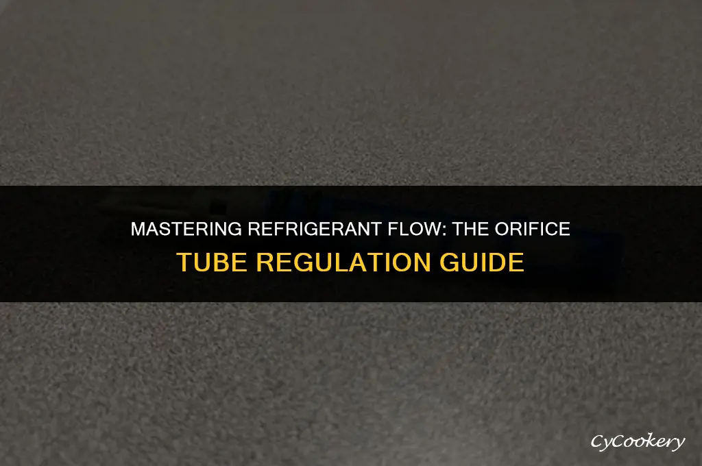how to regulate refrigerant with an orifice tube