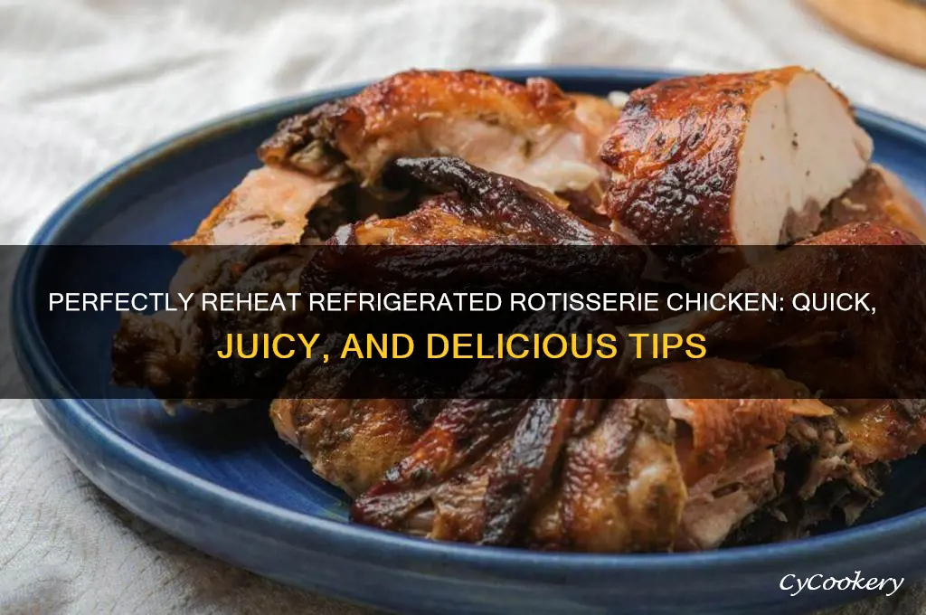 how to reheat a refrigerated rotisserie chicken