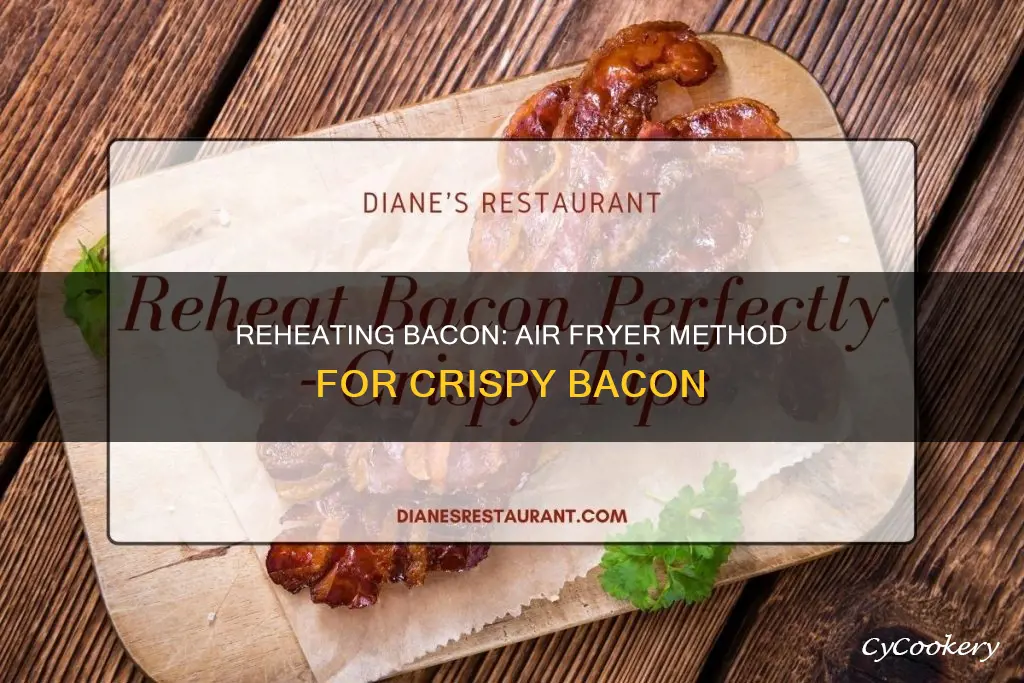 how to reheat cooked bacon in air fryer