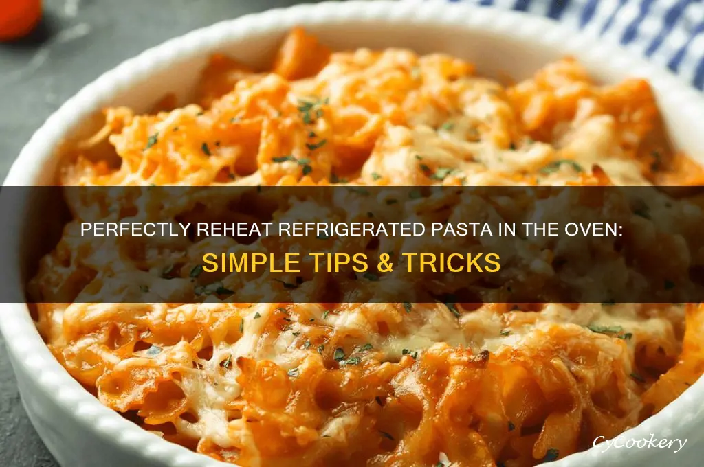 how to reheat refrigerated pasta in oven