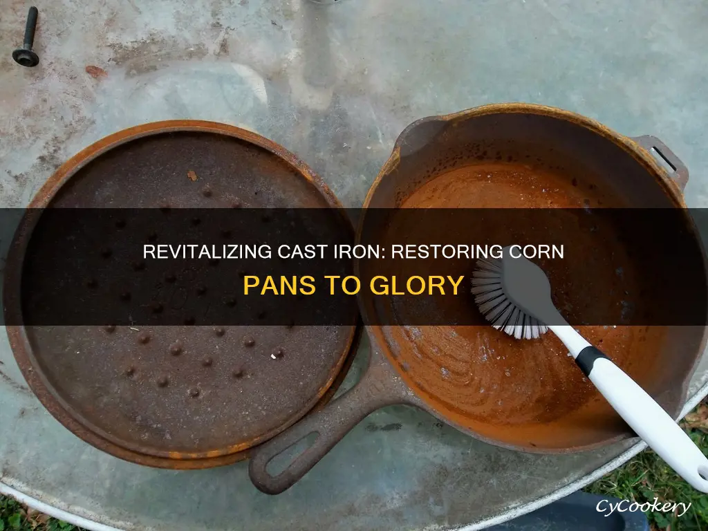 how to rejuvinate cast iron corn pans