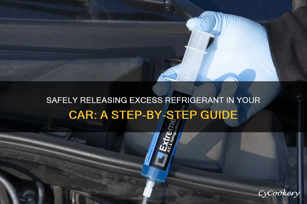 how to release extra refrigerant in car