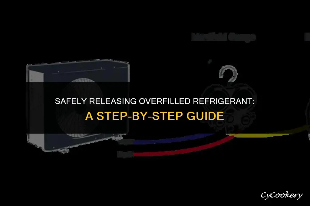 how to release refrigerant from being over filled