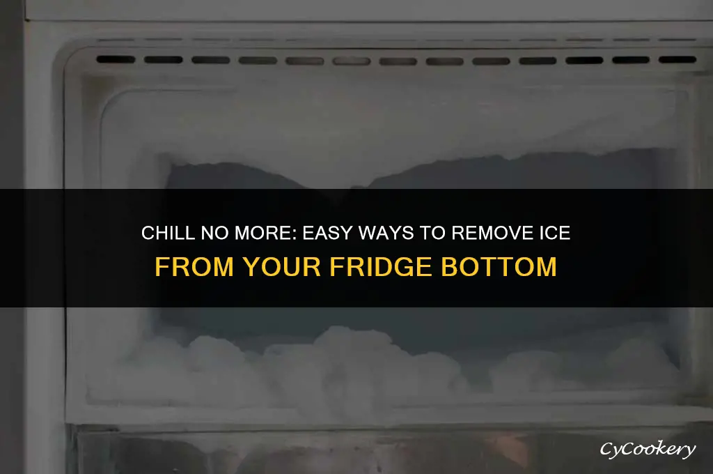 how to remoe ice from bottom of refrigerator
