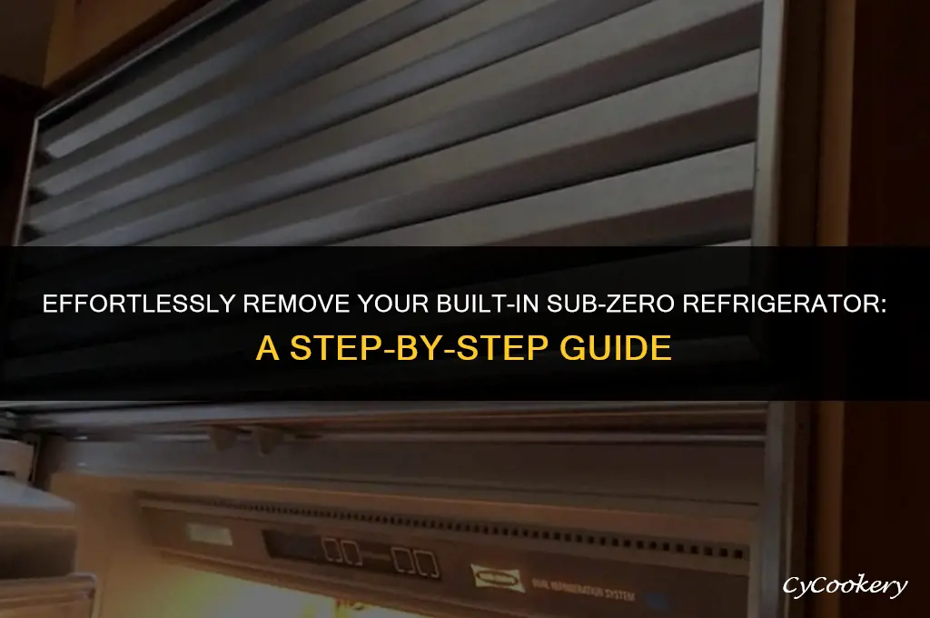 how to remove a built in sub zero refrigerator