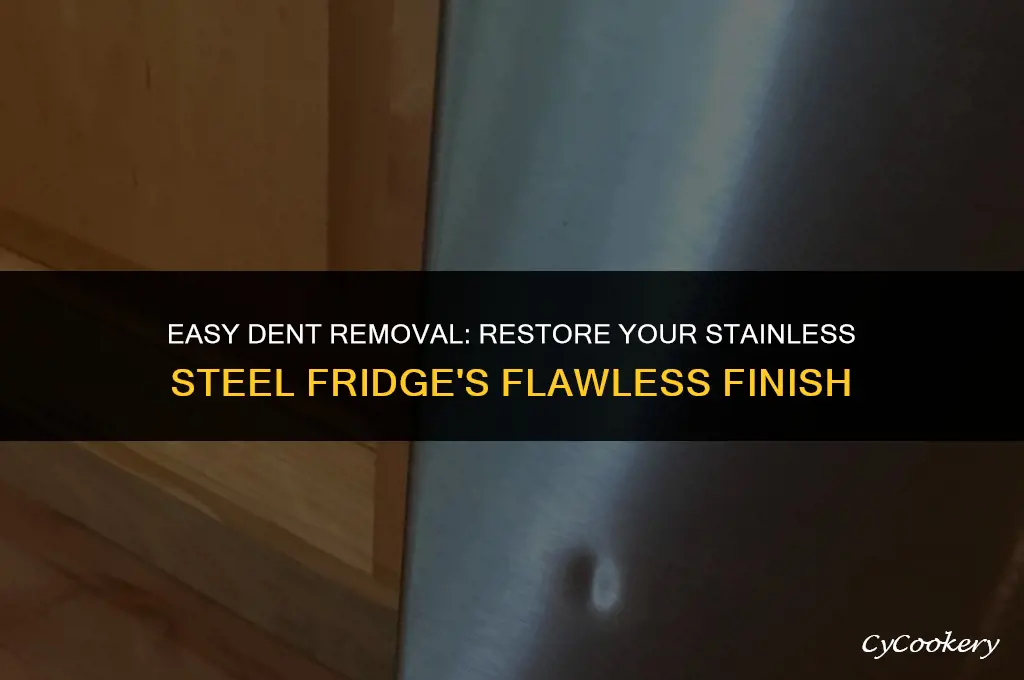 how to remove a dent from stainless steel refrigerator
