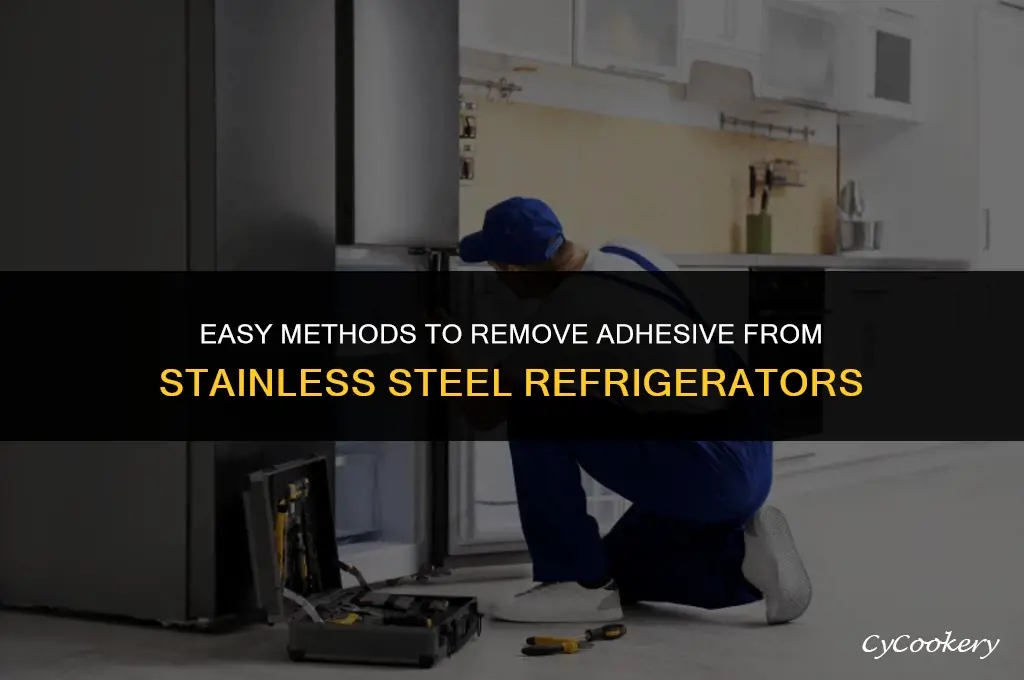 how to remove adhesive from stainless steel refrigerator