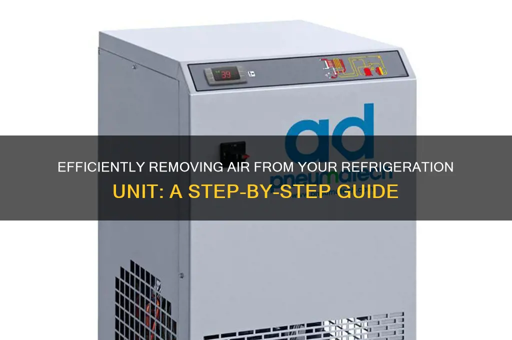 how to remove air from refrigeration unit