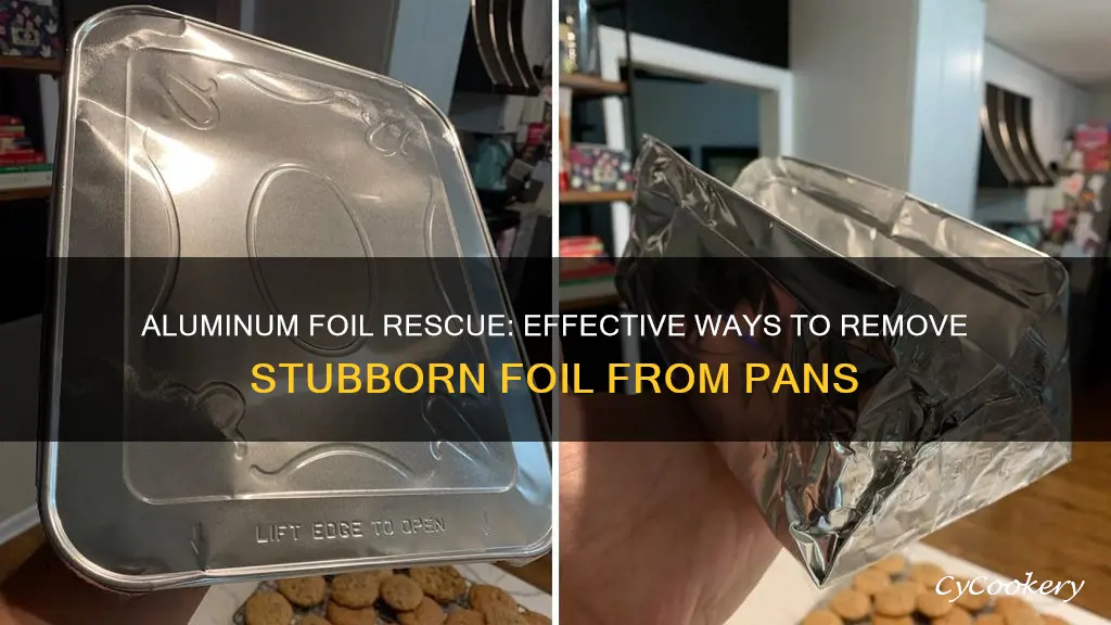 how to remove aluminum foil from pan