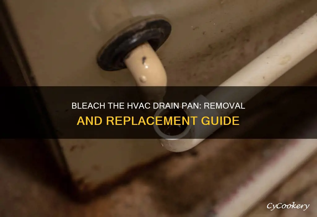 how to remove bleach hvac drain pan