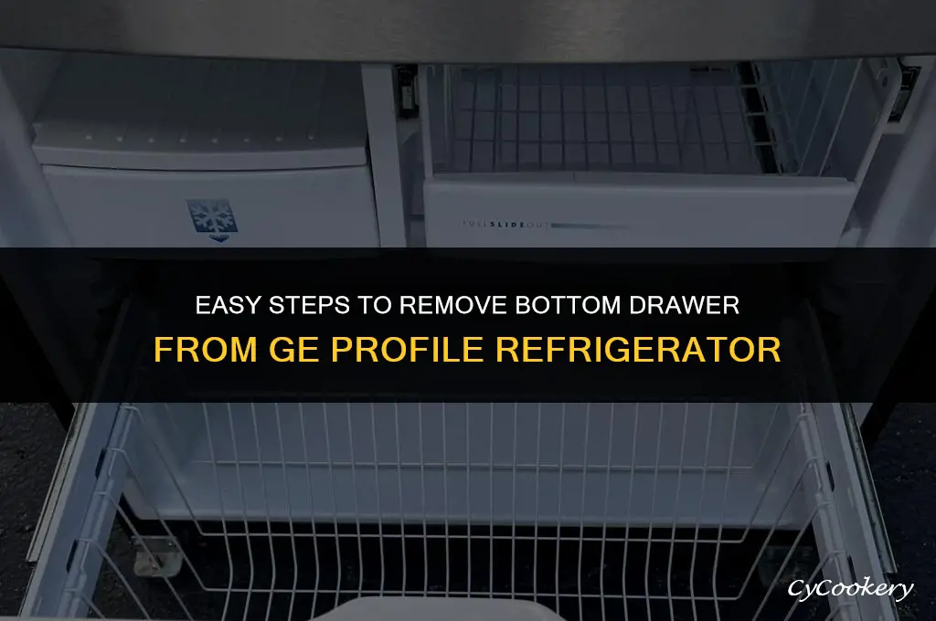 how to remove bottom drawer from ge profile refrigerator