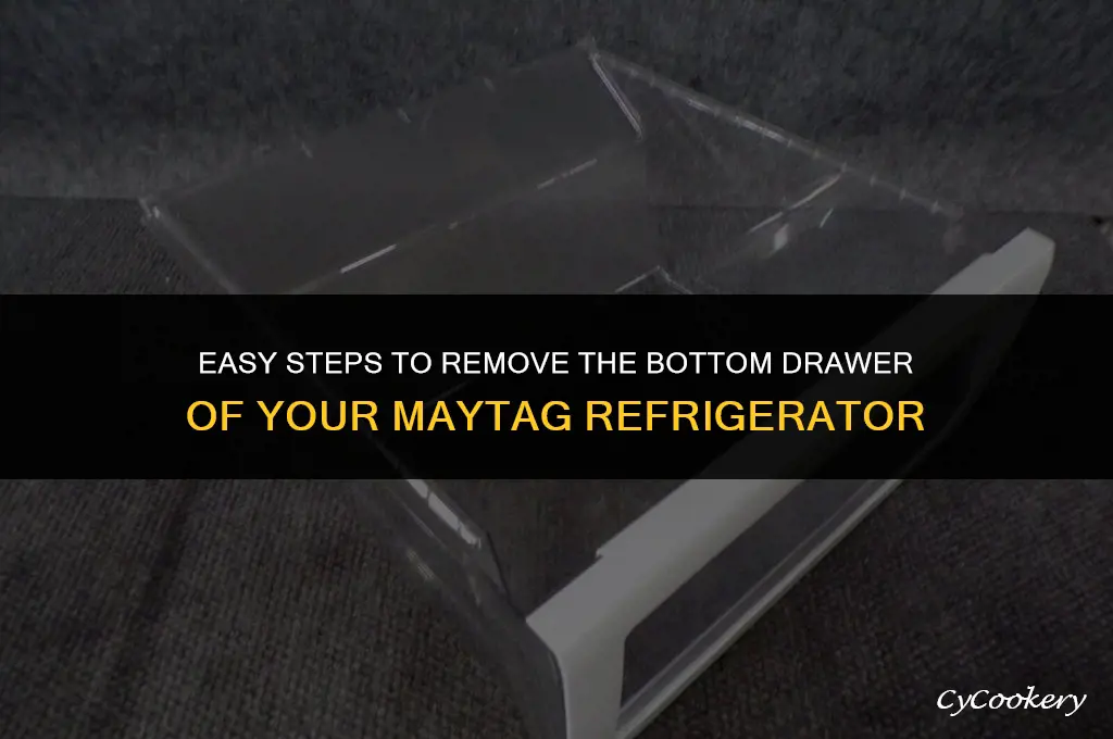 how to remove bottom drawer of maytag refrigerator